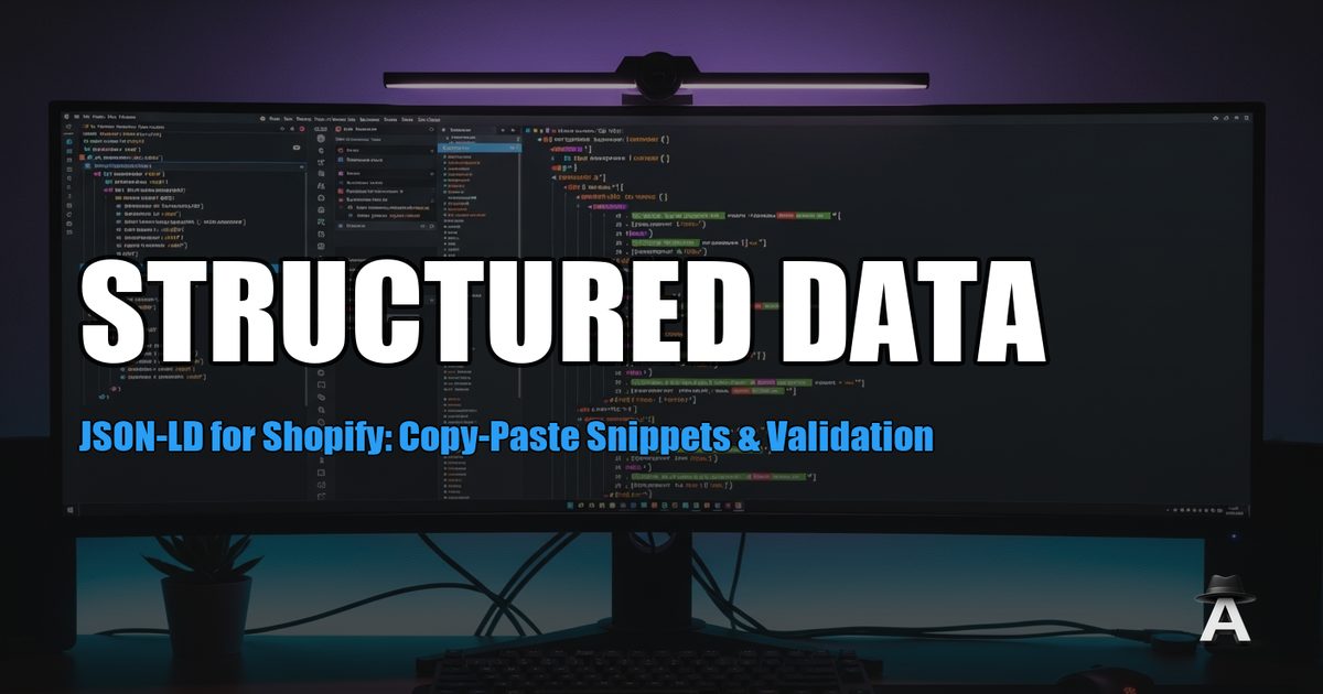 Shopify Schema Markup: Copy-Paste JSON-LD + Validation